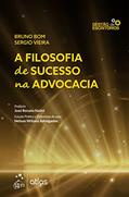 Ler A Filosofia de Sucesso na Advocacia - 1ª Edição 2022, do autor Bruno Bom; Sergio Vieira Ler A Filosofia de Sucesso na Advocacia - 1ª Edição 2022, do autor Bruno Bom; Sergio Vieira