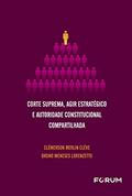 Ler Corte Suprema, Agir Estratégico e Autoridade Constitucional Compartilhada, do autor Clèmerson Merlin Clève; Bruno Meneses Lorenzetto Ler Corte Suprema, Agir Estratégico e Autoridade Constitucional Compartilhada, do autor Clèmerson Merlin Clève; Bruno Meneses Lorenzetto