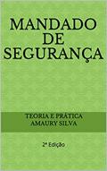 Ler Mandado de Segurança: 2ª Edição, do autor Teoria e prática Amaury Silva Ler Mandado de Segurança: 2ª Edição, do autor Teoria e prática Amaury Silva
