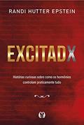 Ler Excitadx: Histórias curiosas sobre como os hormônios controlam praticamente tudo, do autor Randi Hutter Epstein Ler Excitadx: Histórias curiosas sobre como os hormônios controlam praticamente tudo, do autor Randi Hutter Epstein