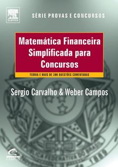 Matemática Financeira Simplificada Para Concursos, do autor Weber Campos; Sergio Carvalho Fº