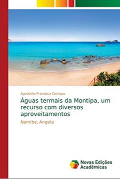 Águas termais da Montipa, um recurso com diversos aproveitamentos: Namibe, Angola, do autor Agostinho Francisco Cachapa