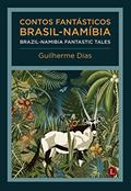 Ler Contos Fantásticos Brasil - Namíbia / Brazil-namibia Fantastic Tales, do autor Guilherme Dias Ler Contos Fantásticos Brasil - Namíbia / Brazil-namibia Fantastic Tales, do autor Guilherme Dias