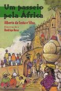 Ler Um passeio pela África, do autor Alberto da Costa e Silva