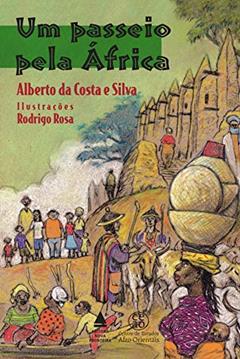 Um passeio pela África, do autor Alberto da Costa e Silva