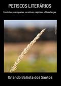 Ler Petiscos Literarios, do autor Orlando Batista Dos Santos
