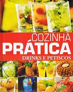 Cozinha Prática. Drinks e Petiscos, do autor Cristian Muniz