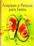 Ler Acepipes e Petiscos Para Festas, do autor Sylvia Winnewisser