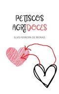 Ler Petiscos Agridoces: Histórias Para Rir e Outras Para Chorar, do autor Elvis Ferreira de Morais Ler Petiscos Agridoces: Histórias Para Rir e Outras Para Chorar, do autor Elvis Ferreira de Morais