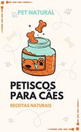 Ler PETISCOS NATURAIS PARA CÃES, do autor ANGELA GIOVANINI
