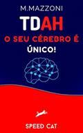 Ler TDAH: O Seu Cérebro É Único, do autor M. Mazzoni; Speed Cat; Alpz Brasil Ler TDAH: O Seu Cérebro É Único, do autor M. Mazzoni; Speed Cat; Alpz Brasil