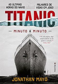 Titanic: Minuto a minuto, do autor Jonathan Mayo