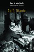 Ler Café Titanic, do autor Ivo Andric