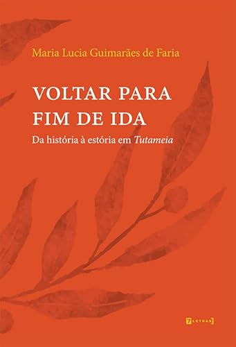 Ler Voltar Para fim de ida: da História à Estória em Tutameia, do autor Maria Lucia Guimarães de Faria