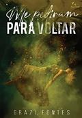 Ler Me pediram para voltar, do autor Grazi Fontes