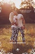 Ler Um motivo para voltar, do autor Cássia Carducci