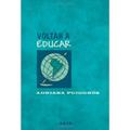 Ler Voltar A Educar, do autor Adriana Puiggios Ler Voltar A Educar, do autor Adriana Puiggios