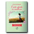 Ler Carta Aberta às Mulheres. Chegou a Hora de Voltar Para Casa, do autor Aline Rodrigues Ler Carta Aberta às Mulheres. Chegou a Hora de Voltar Para Casa, do autor Aline Rodrigues