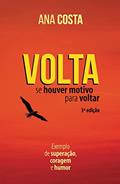 Ler Volta, se Houver Motivo Para Voltar, do autor Ana Costa