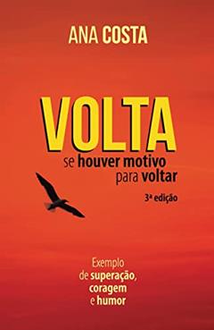 Volta, se Houver Motivo Para Voltar, do autor Ana Costa