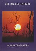 Ler Voltar a Ser Negro, do autor Iolanda T. da Silveira