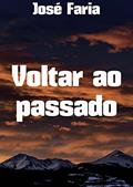 Ler Voltar ao passado, do autor José Faria