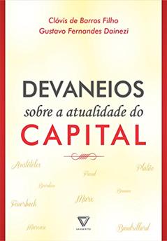 Devaneios Sobre a Atualidade do Capital, do autor Clóvis de Barros Filho; Gustavo Fernandes Dainezi