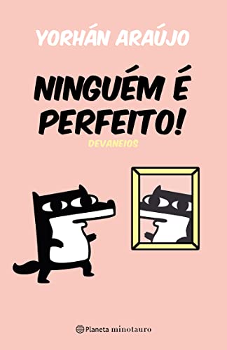 Ler Ninguém é perfeito!: Devaneios, do autor Araújo Yorhán