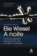Ler A noite: Um dos mais importantes testemunhos sobre a vida nos campos de concentração, do autor Elie Wiesel Ler A noite: Um dos mais importantes testemunhos sobre a vida nos campos de concentração, do autor Elie Wiesel