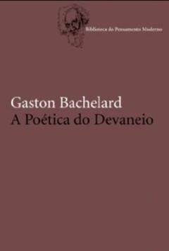 A Poética do Devaneio, do autor Gaston Bachelard