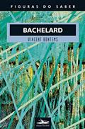 Ler Bachelard: 30, do autor Vincent Bontems