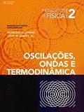 Ler Princípios de física - vol. II - oscilações, ondas e termodinâmica: Volume 2, do autor Raymond Serway; John Jewett Ler Princípios de física - vol. II - oscilações, ondas e termodinâmica: Volume 2, do autor Raymond Serway; John Jewett