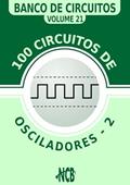 Ler 100 Circuitos de Osciladores - Volume 2, do autor Newton C. Braga