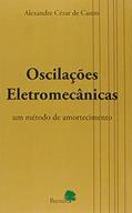Ler Oscilações Eletromecânicas: Um Método de Amortecimento, do autor Alexandre Cézar de Castro Ler Oscilações Eletromecânicas: Um Método de Amortecimento, do autor Alexandre Cézar de Castro