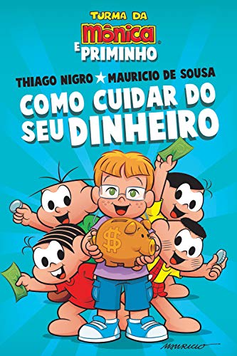 Ler Como cuidar do seu dinheiro, do autor Thiago Nigro; Mauricio de Sousa