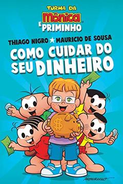 Como cuidar do seu dinheiro, do autor Thiago Nigro; Mauricio de Sousa