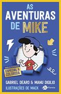 Ler As aventuras de Mike: Edição de colecionador (Aventuras de Mike (em cores) Livro 1), do autor Gabriel Dearo; Manu Digilio Ler As aventuras de Mike: Edição de colecionador (Aventuras de Mike (em cores) Livro 1), do autor Gabriel Dearo; Manu Digilio