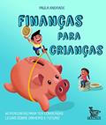 Ler Finanças para crianças: 40 perguntas para ter conversas legais sobre dinheiro e futuro, do autor Paula Andrade Ler Finanças para crianças: 40 perguntas para ter conversas legais sobre dinheiro e futuro, do autor Paula Andrade