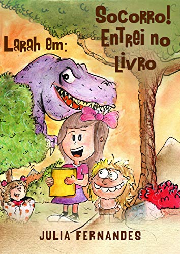 Ler Socorro! Entrei no livro (O mundo de Larah), do autor JULIA FERNANDES