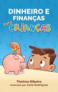 Ler Dinheiro e Finanças para Crianças: O que é dinheiro? Já escutou essa pergunta? Siga Marlon e Vovô para aprender sobre dinheiro, como ganhá-lo e por que economizá-lo., do autor Thelma Ribeiro