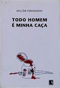 Ler Todo Homem É Minha Caça, do autor Millôr Fernandes