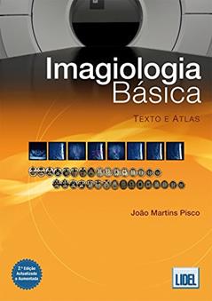 Imagiologia Básica. Texto e Atlas, do autor João Martins Pisco