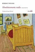 Ler Absolutamente nada e outras histórias, do autor Robert Walser