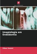 Ler Imagiologia em Endodontia, do autor Vikas Swami Ler Imagiologia em Endodontia, do autor Vikas Swami