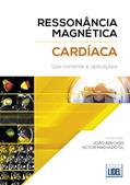 Ler Ressonância Magnética Cardíaca. Uso Corrente e Aplicações, do autor João Abecasis; Victor Machado Gil Ler Ressonância Magnética Cardíaca. Uso Corrente e Aplicações, do autor João Abecasis; Victor Machado Gil