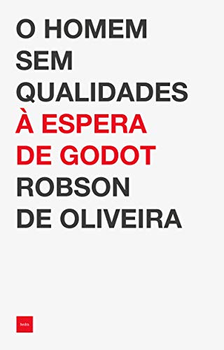 Ler O homem sem qualidades à espera de Godot, do autor Robson de Oliveira