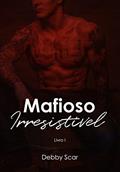 Ler Mafioso Irresistível: Livro I, do autor Debby Scar