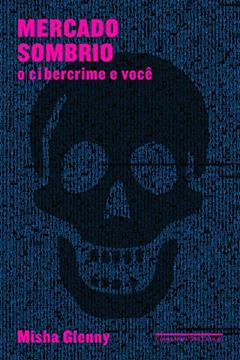 Mercado sombrio, do autor Misha Glenny