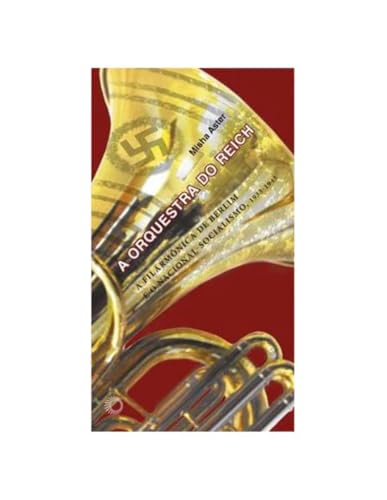 Ler A orquestra do Reich, do autor Misha Aster Ler A orquestra do Reich, do autor Misha Aster