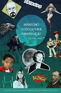 Repertório Sociocultural Para Redação: Elementos contextualizados e exemplificados para enriquecer o seu texto, do autor Láisa Vitória Andrade Tiago